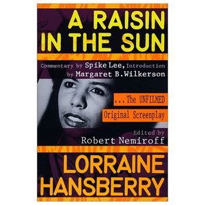 a raisin in the sun: the unfilmed original screenplay (plume)