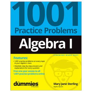 algebra i: 1001 practice problems for dummies (+ free online practice)