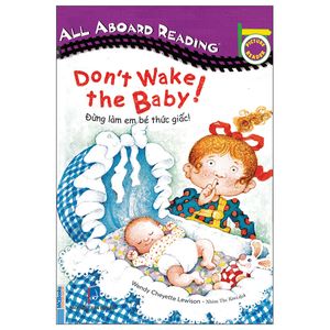 all aboard reading: don't wake the baby! - đừng làm em bé thức giấc!