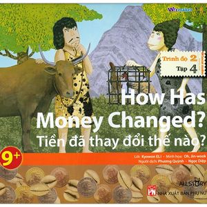 all story - how has money changed -tiền đã thay đổi thế nào ? - trình độ 2 (tập 4)