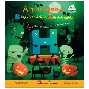 alphaoops! bảng chữ cái tiếng anh tinh nghịch - h is for halloween - h là halloween