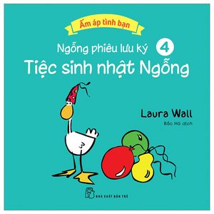 ấm áp tình bạn - ngỗng phiêu lưu ký - tập 4: tiệc sinh nhật ngỗng