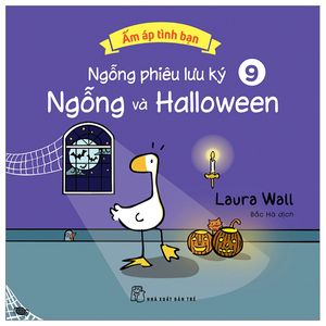 ấm áp tình bạn - ngỗng phiêu lưu ký - tập 9: ngỗng và halloween