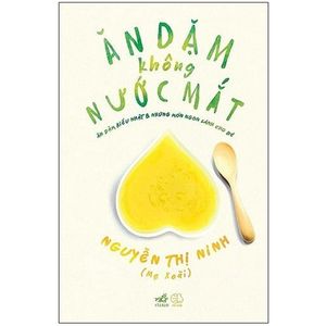 ăn dặm không nước mắt - ăn dặm kiểu nhật và những món ngon lành cho bé (tái bản 2018)