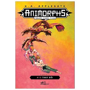 animorphs - người hóa thú - tập 13 - thay đổi