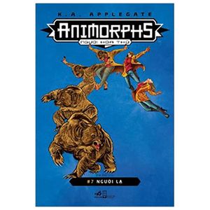 animorphs - người hóa thú - tập 7: người lạ