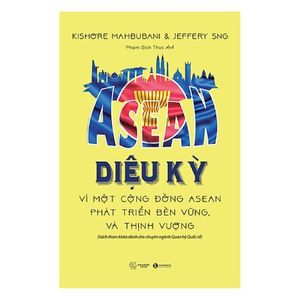 asean diệu kỳ - vì một cộng đồng asean phát triển bền vững và thịnh vượng