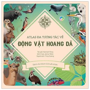 atlas đa tương tác về động vật hoang dã - wilderness: an interactive atlas of animals