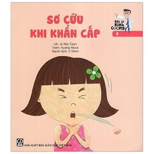 bác sĩ kính coong tập 9 - sơ cứu khi khẩn cấp (tái bản 2019)