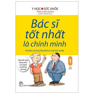 bác sĩ tốt nhất là chính mình 01 - tái bản 2019