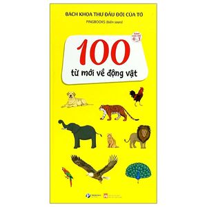 bách khoa thư đầu đời của tớ: 100 từ mới về động vật