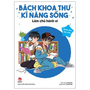 bách khoa thư kĩ năng sống - dành cho bạn trai: làm chủ hành vi