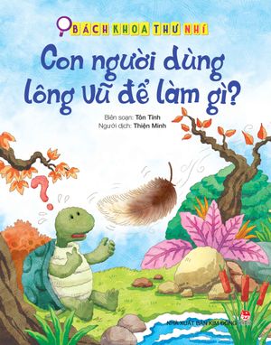 bách khoa thư nhí - con người dùng lông vũ để làm gì?