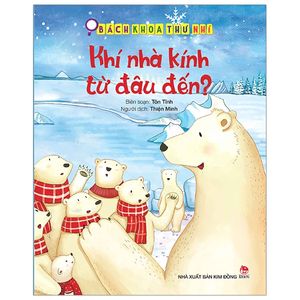 bách khoa thư nhí: khí nhà kính từ đâu đến? (tái bản 2019)