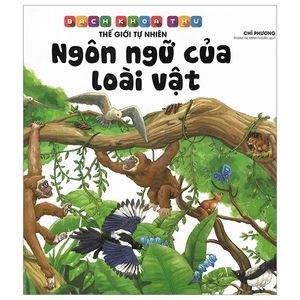 bách khoa thư thế giới tự nhiên – ngôn ngữ của loài vật