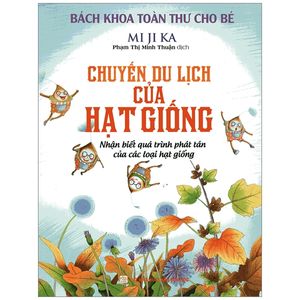 bách khoa toàn thư cho bé - chuyến du lịch của hạt giống