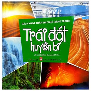 bách khoa toàn thư nhỏ (bằng tranh) - trái đất huyền bí