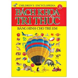 bách khoa tri thức bằng hình cho trẻ em (bìa cứng)