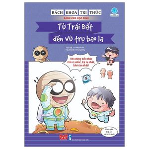 bách khoa tri thức dành cho học sinh - từ trái đất đến vũ trụ bao la