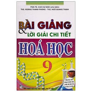 bài giảng và lời giải chi tiết hóa học 9