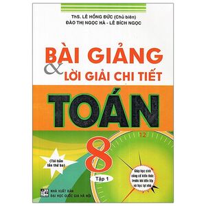 bài giảng và lời giải chi tiết toán 8 - tập 1