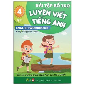 bài tập bổ trợ luyện viết tiếng anh - english workbook lớp 4 - tập 1