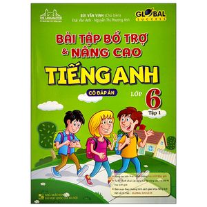 bài tập bổ trợ và nâng cao tiếng anh lớp 6 - tập 1 (có đáp án)