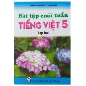 bài tập cuối tuần tiếng việt 5 - tập 2 (2019)