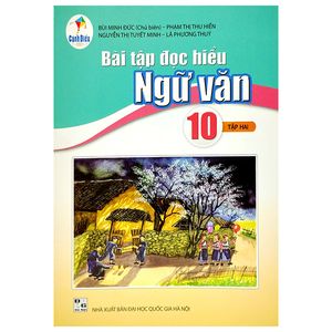 bài tập đọc hiểu ngữ văn 10 - tập 2 (cánh diều)