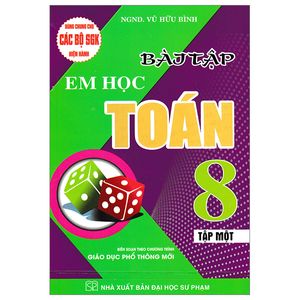 bài tập em học toán 8 - tập 1 (biên soạn theo chương trình giáo dục phổ thông mới)