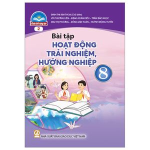 bài tập hoạt động trải nghiệm, hướng nghiệp 8 - bản 2 (chân trời sáng tạo) (2023)