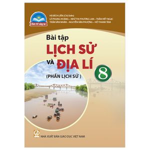 bài tập lịch sử và địa lí 8 - phần lịch sử (chân trời) (2023)