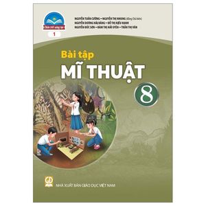 bài tập mĩ thuật 8 - bản 1 (chân trời) (2023)