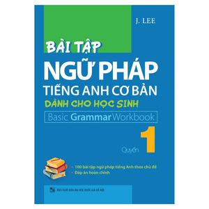 bài tập ngữ pháp tiếng anh cơ bản dành cho học sinh - quyển 1