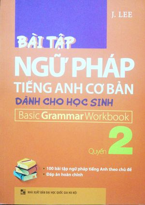 bài tập ngữ pháp tiếng anh cơ bản dành cho học sinh - quyển 2