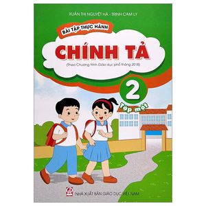 bài tập thực hành chính tả 2 - tập 1 (theo chương trình gdpt 2018)