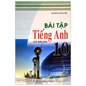 bài tập tiếng anh 10 (có đáp án)