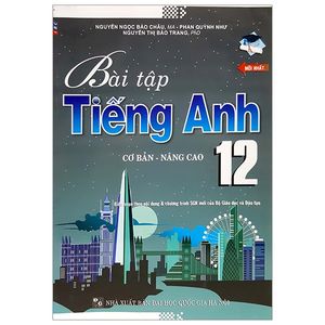 bài tập tiếng anh 12 (cơ bản và nâng cao)