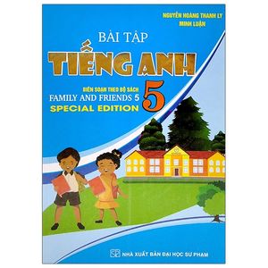 bài tập tiếng anh 5 (biên soạn theo bộ sách family and friends 5)