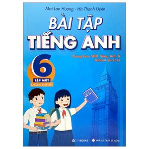 bài tập tiếng anh 6 - tập 1 (không đáp án) - dùng kèm sgk tiếng anh 6 global success (2022)