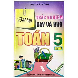 bài tập trắc nghiệm hay và khó toán 5 - tập 2