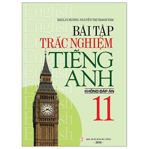 bài tập trắc nghiệm tiếng anh 11 (không đáp án) (tái bản 2018)