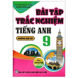 bài tập trắc nghiệm tiếng anh 9 theo chương trình thí điểm (không đáp án)