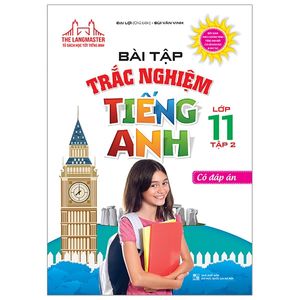 bài tập trắc nghiệm tiếng anh - lớp 11 (tập 2) - có đáp án