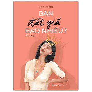 bạn đắt giá bao nhiêu? (tái bản 2021)