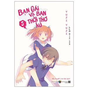 bạn gái vs. bạn thời thơ ấu - tập 5 - tặng kèm bookmark