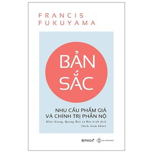 bản sắc - nhu cầu phẩm giá và chính trị phẫn nộ