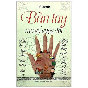 bàn tay - mã số cuộc đời (tái bản 2021)