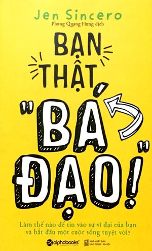 bạn thật “bá đạo”!