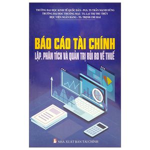 báo cáo tài chính - lập, phân tích và quản trị rủi ro về thuế